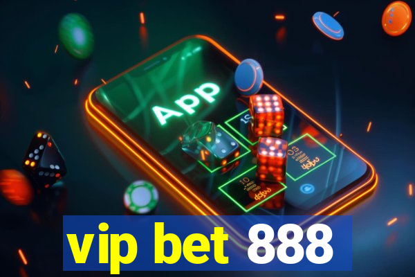 vip bet 888